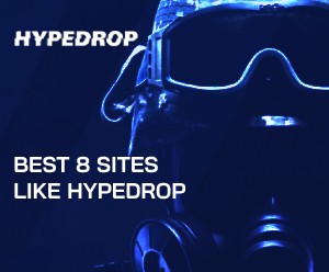 Best 8 Sites like Hypedrop in 2024